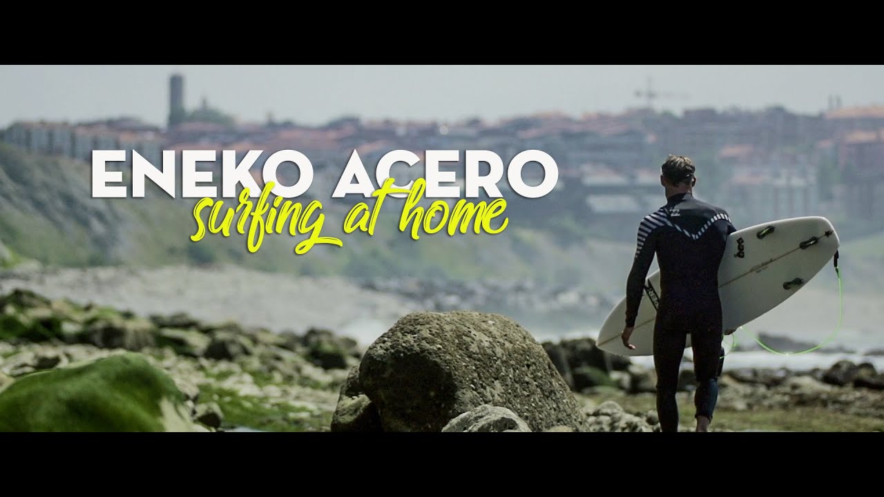 ENEKO ACERO | SURFING AT HOME