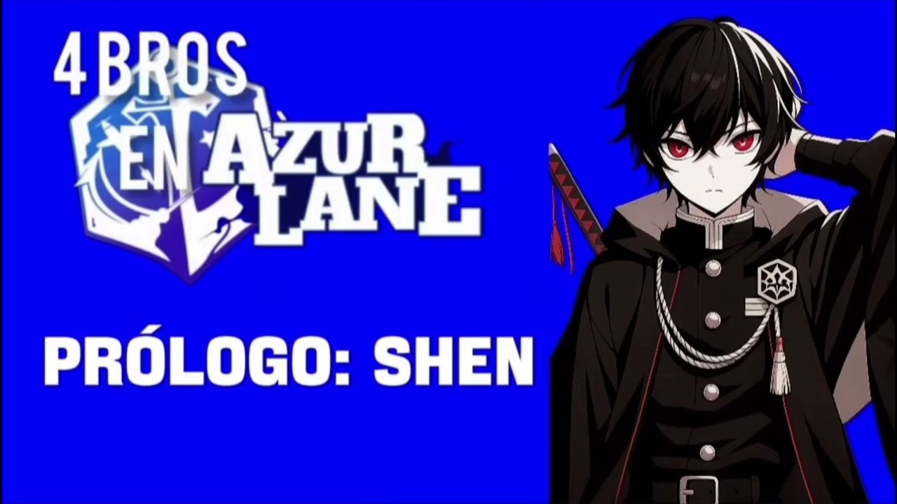 4 bros en azur lane prologo de Shen completo 100%