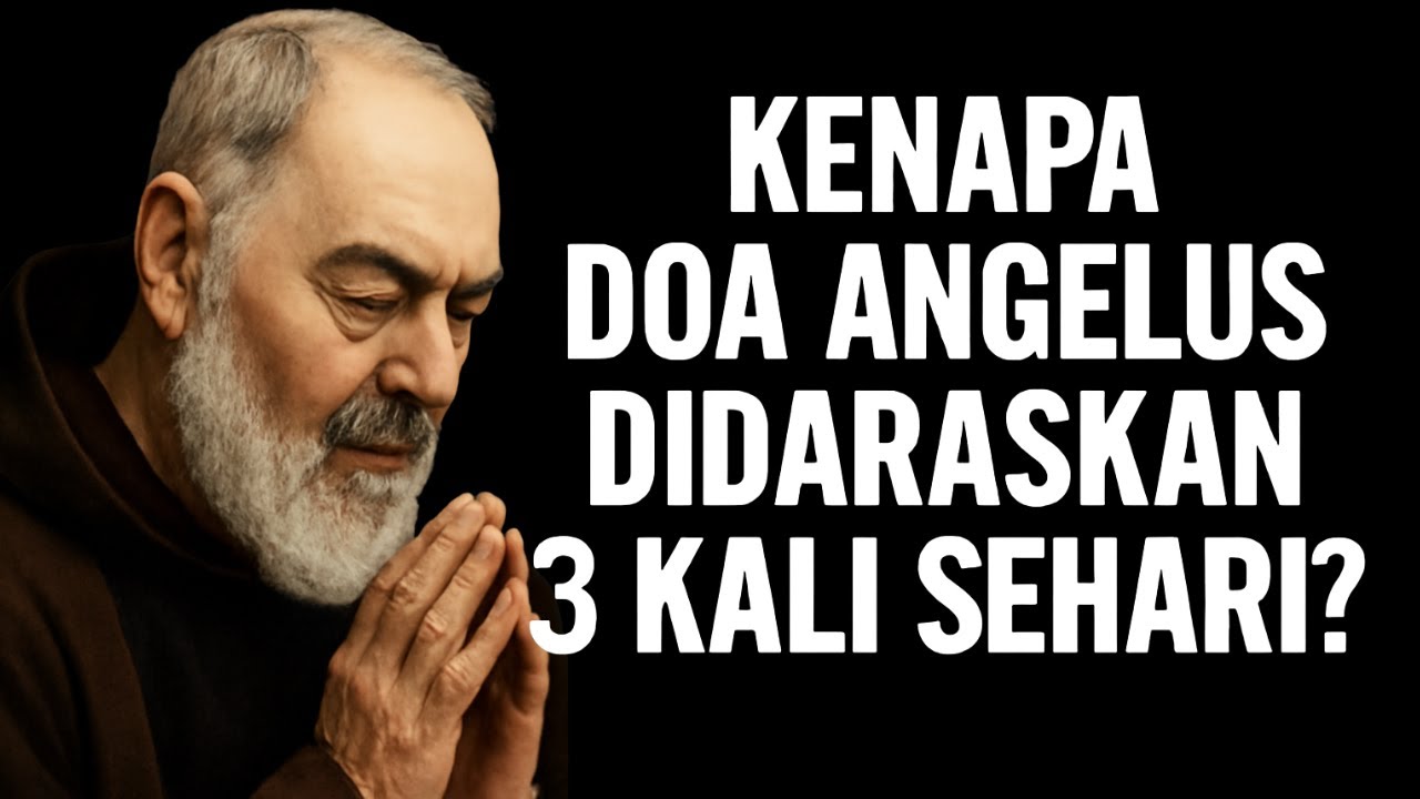 Mengapa Doa Angelus Begitu PENTING untuk Didaraskan Tiga Kali Sehari