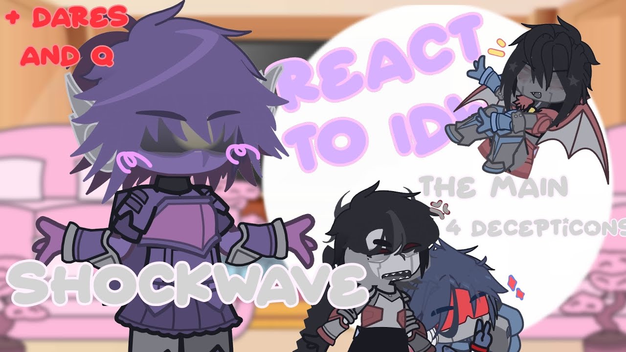 The main 4 Decepticons react to Idw Shockwave! //Request :: @kellyweng / Kaiili