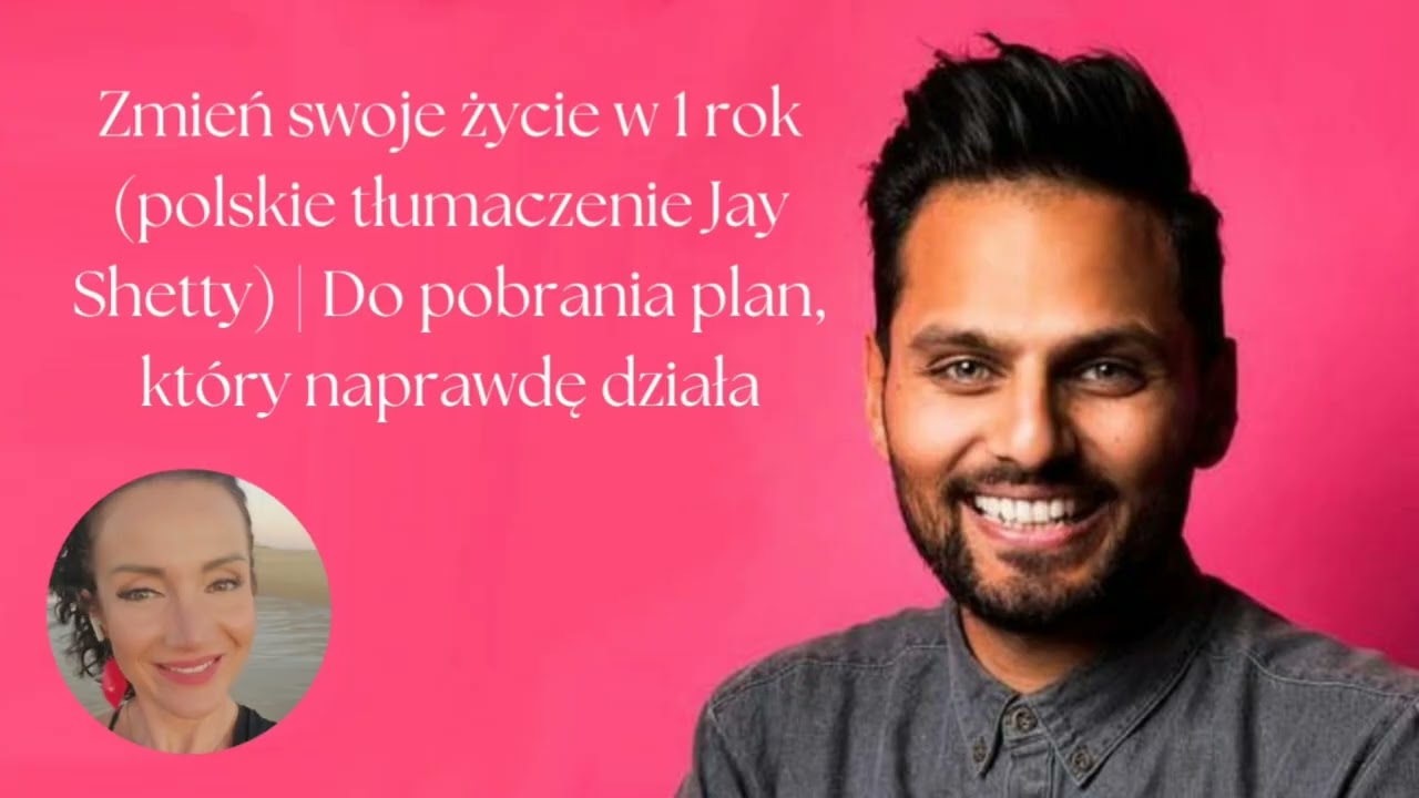 Zmień swoje życie w 1 rok (polskie tłumaczenie Jay Shetty) + do pobrania plan, który naprawdę działa