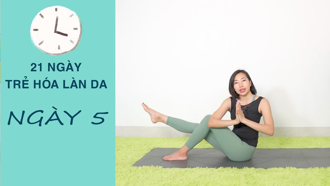 21 ngày Yoga trẻ hoá làn da, hỗ trợ cân bằng nội tiết cùng Yoga Luna Thái | Ngày 5  | Yoga Cơ Bản