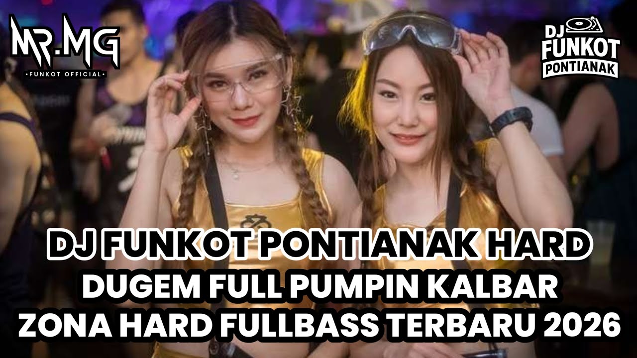 DJ FUNKOT PONTIANAK HARD 2026 || DUGEM FULL PUMPIN KALBAR ZONA HARDFULLBASS TERBARU 2026