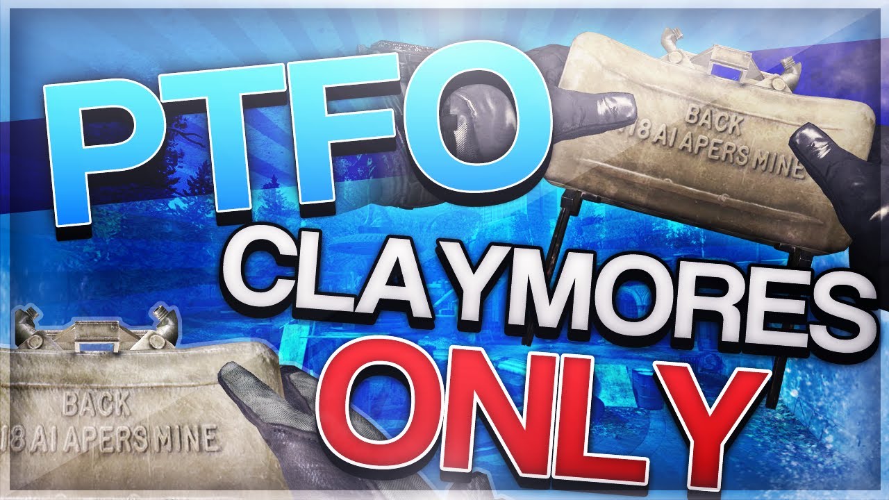 PTFO - Claymores Only ft. Wickedshrapnel