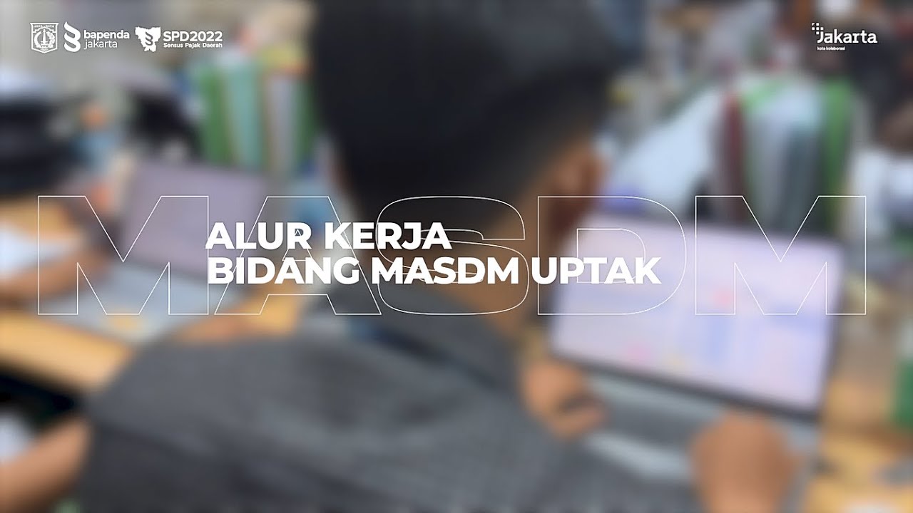 Video Alur Kerja Manajemen Administrasi SDM UPTAK Sensus Pajak Daerah DKI Jakarta