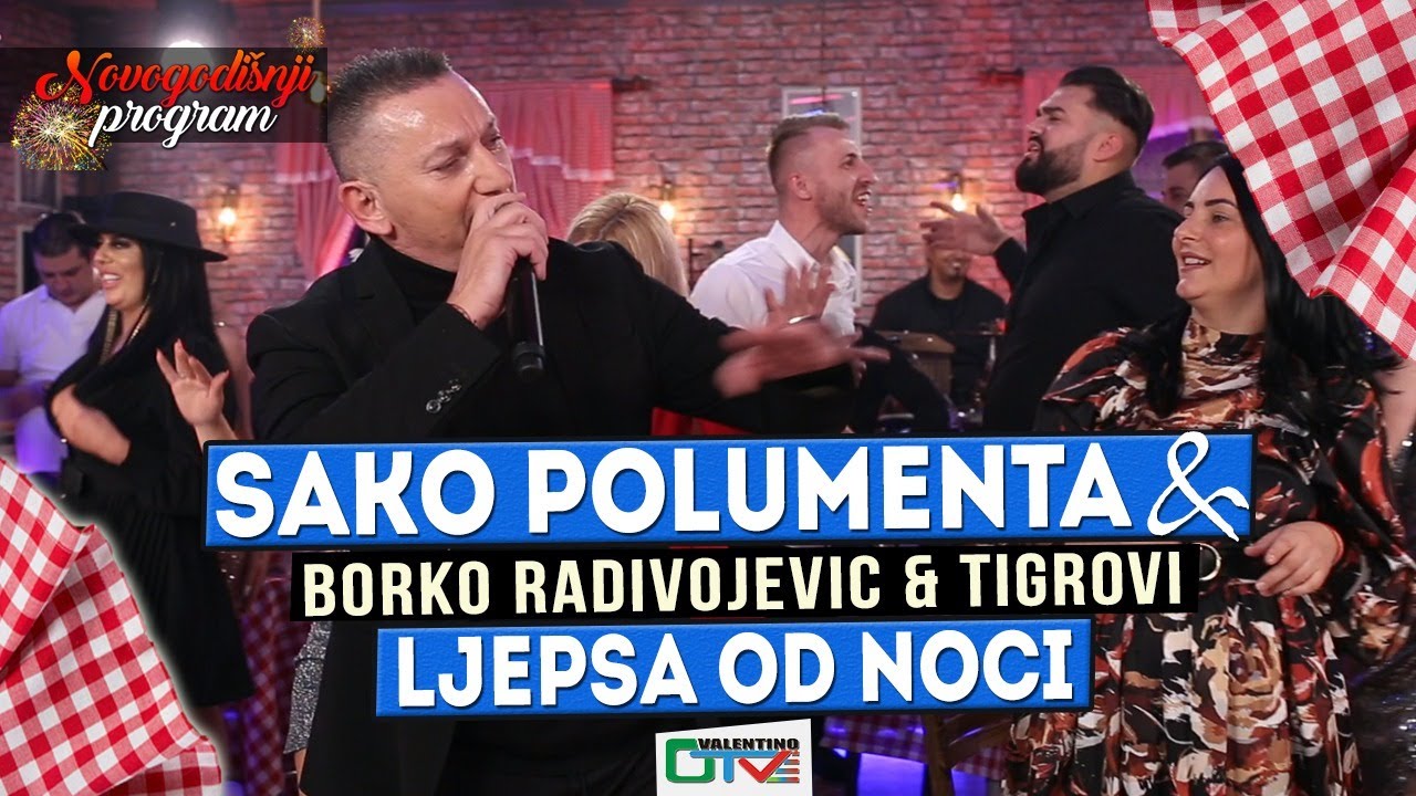 SAKO POLUMENTA - LJEPSA OD NOCI | 2022 | UZIVO UZ ORK. (BORKO RADIVOJEVIC &TIGROVI) | OTV VALENTINO
