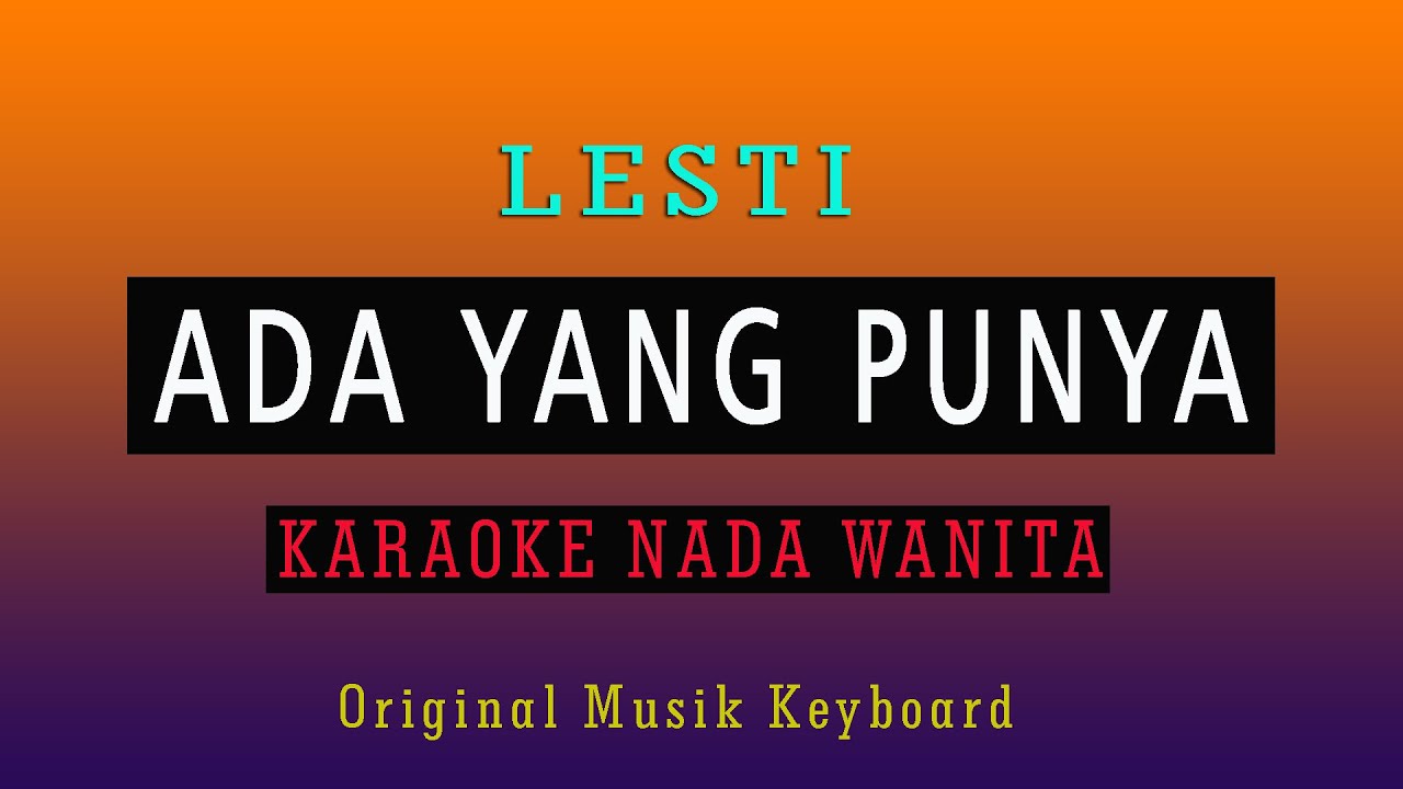 LESTI  ADA YANG PUNYA - KARAOKE NO VOKAL