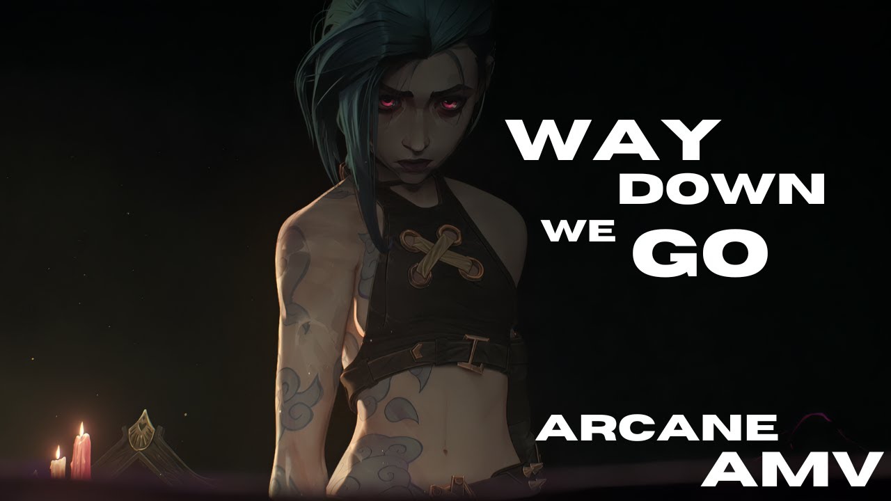 Way Down We Go | Arcane AMV
