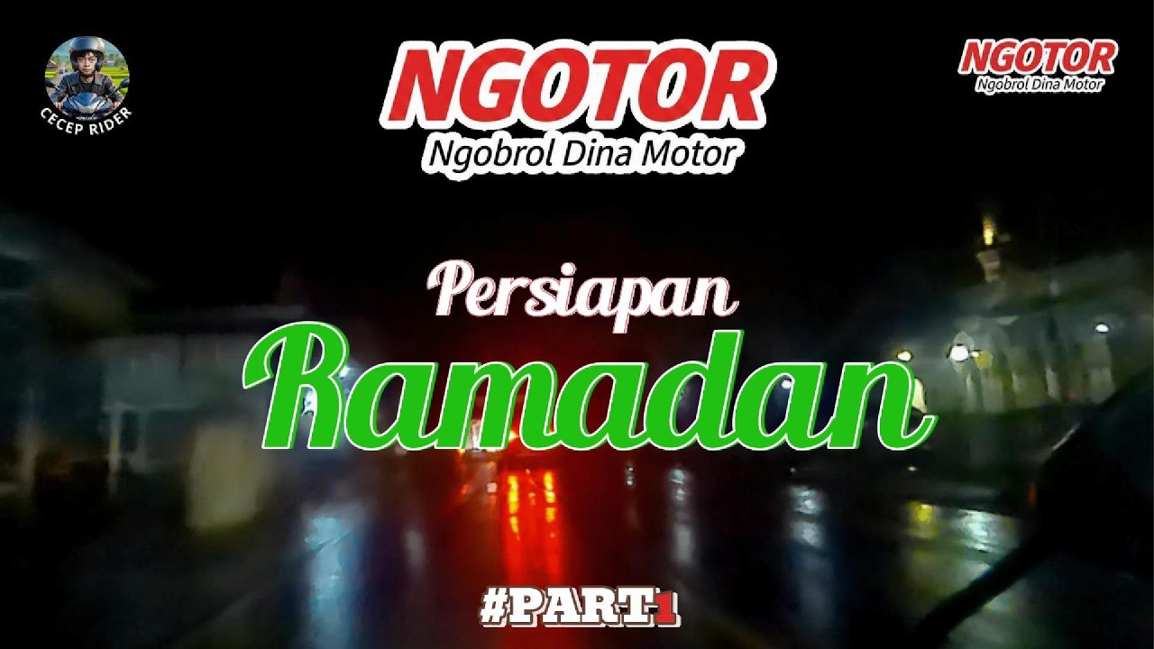 PERSIAPAN RAMADHAN PART1 | NGOTOR | CECEP RIDER