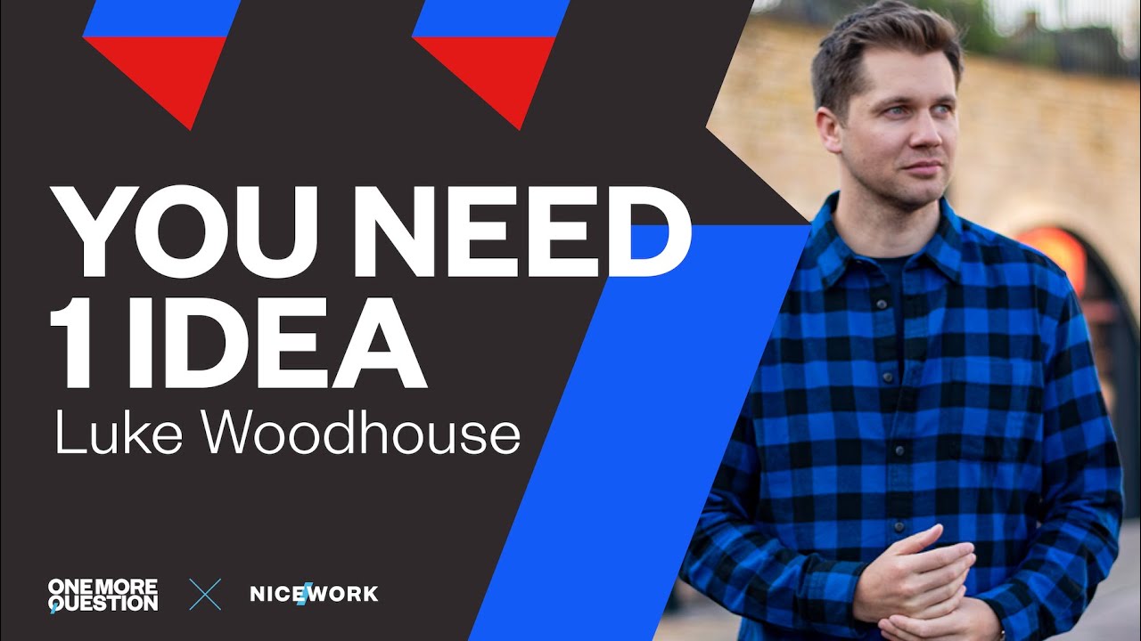 Luke Woodhouse: Using 1 idea to build your brand