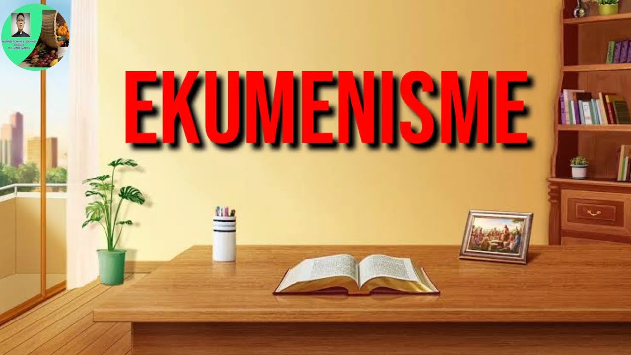EKUMENISME: Edukasi Rohani Pekan Ini