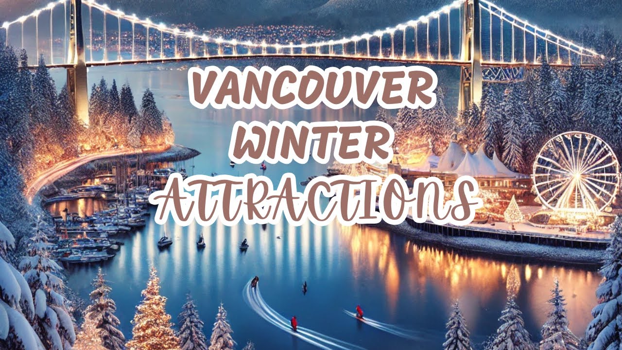 Why Vancouver, BC is the BEST PLACE to be this WINTER