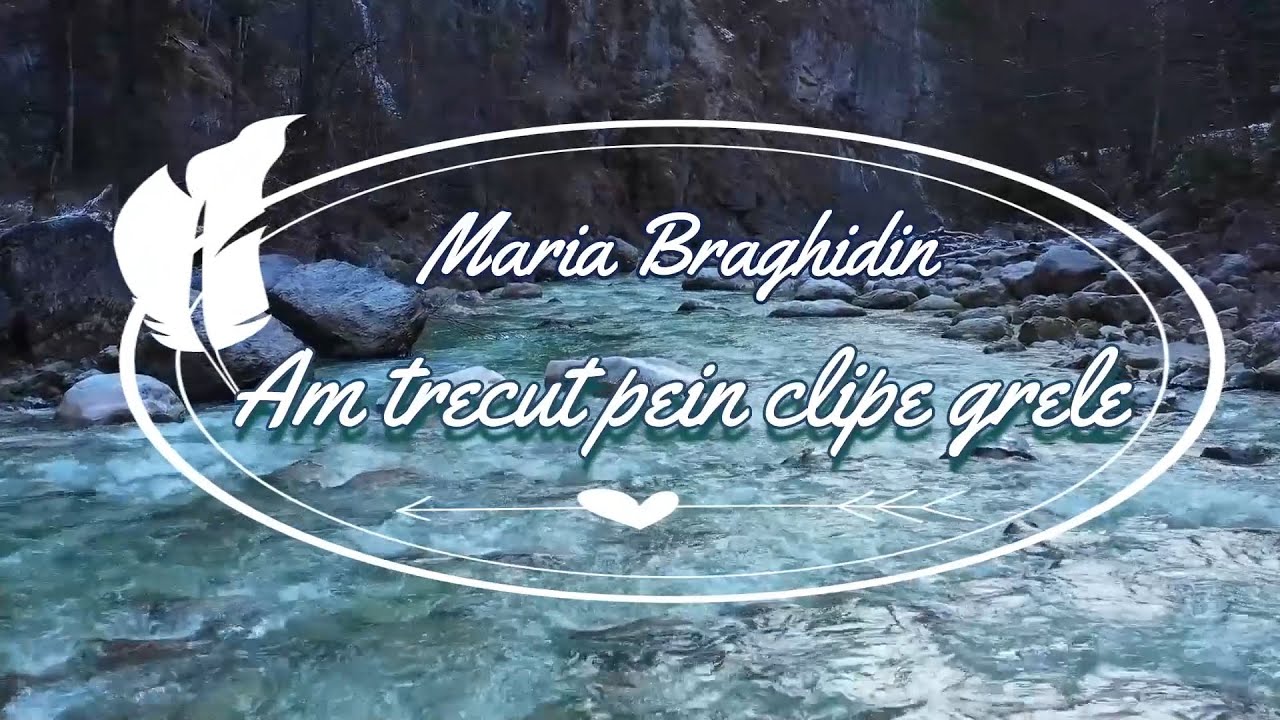 Maria Braghidin - Am trecut prin clipe grele