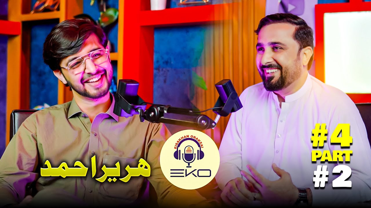 Hurrair Ahmed Podcast Episode 4 part 2|Eisakhan Orakzai |pashto tik toker 2024
