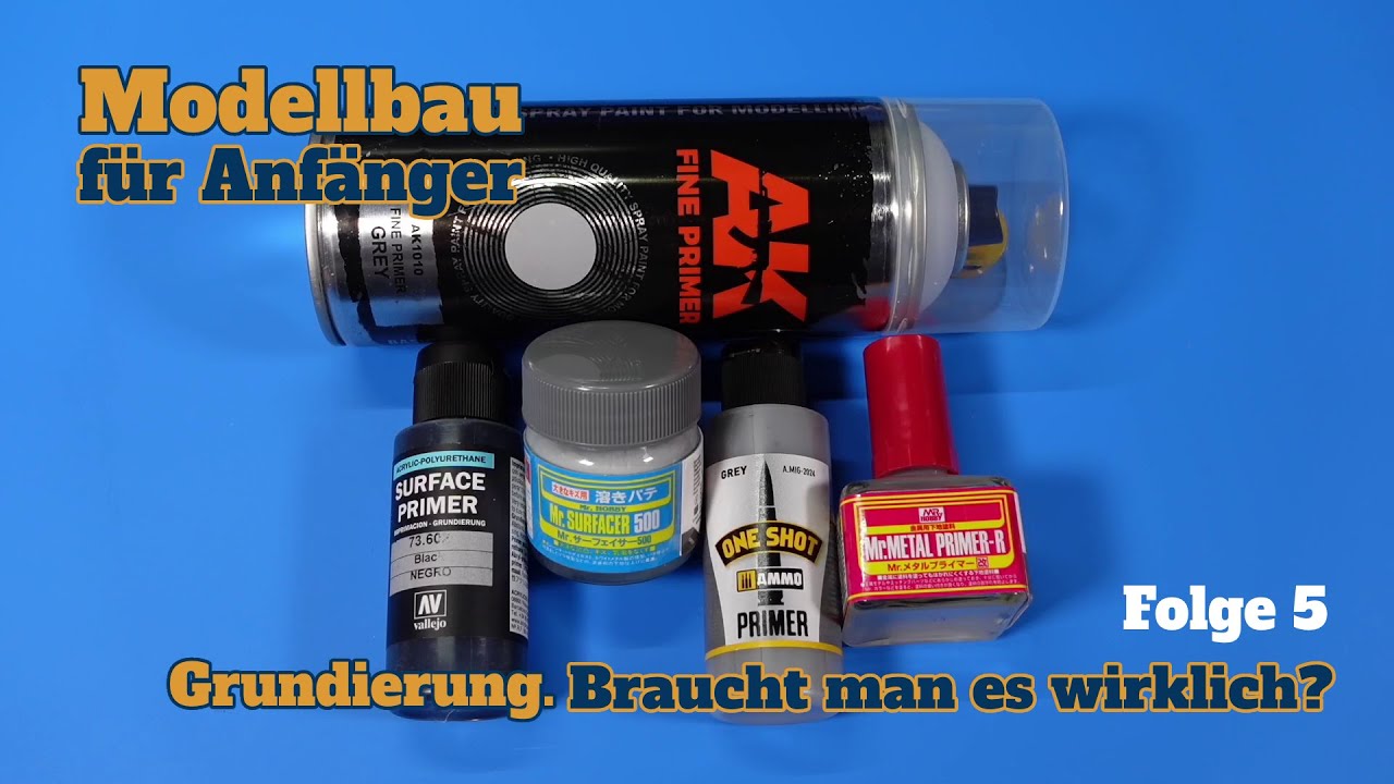 Modellbau für Anfänger - Folge 5 - Grundierung. Braucht man es wirklich?