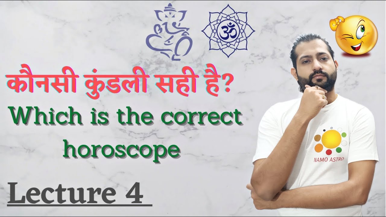 Lecture 4 - Lagna, Chandra which birth chart is correct?