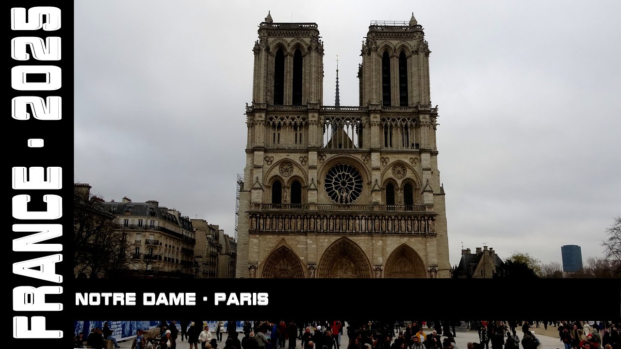 Notre Dame, Paris, France, 2025