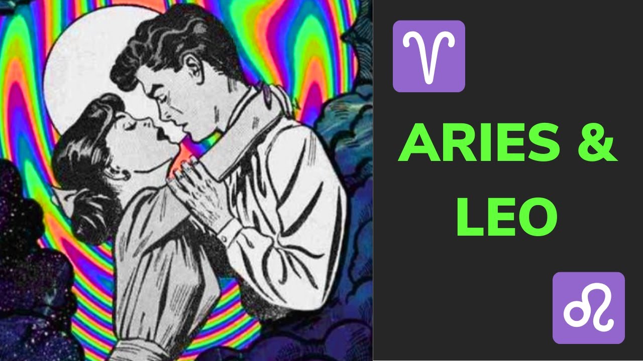 ✨The Aries & Leo Relationship - LOVE, Friendship & Compatibility 💘