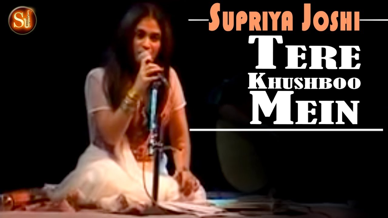 Tere Khushboo Mein Base Khat - तेरे खुशबू में बसे खत | Playback Singer - Supriya Joshi