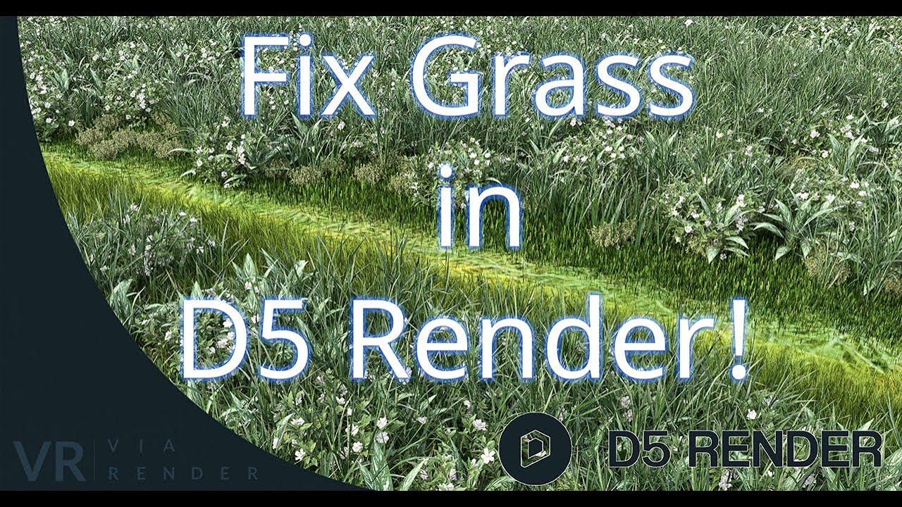 Fix Grass in D5 Render!