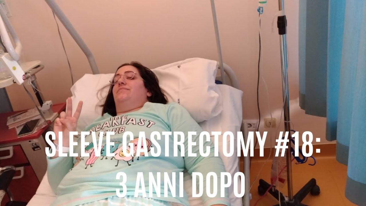 Sleeve gastrectomy #18: 3 anni dopo