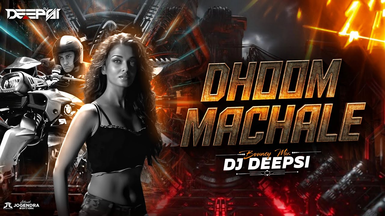 Dhoom Machale (Bounce Remix) - DJ Deepsi | dhoom machale dj remix song