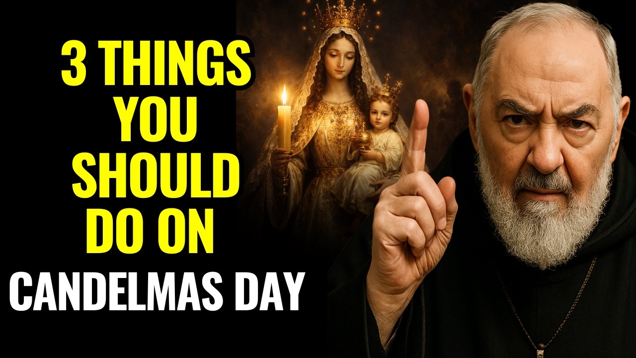 CANDELMAS DAY: PADRE PIO REVEALS 3 THINGS EVERY CATHOLIC SHOULD DO ON THE FEAST OF LIGHT