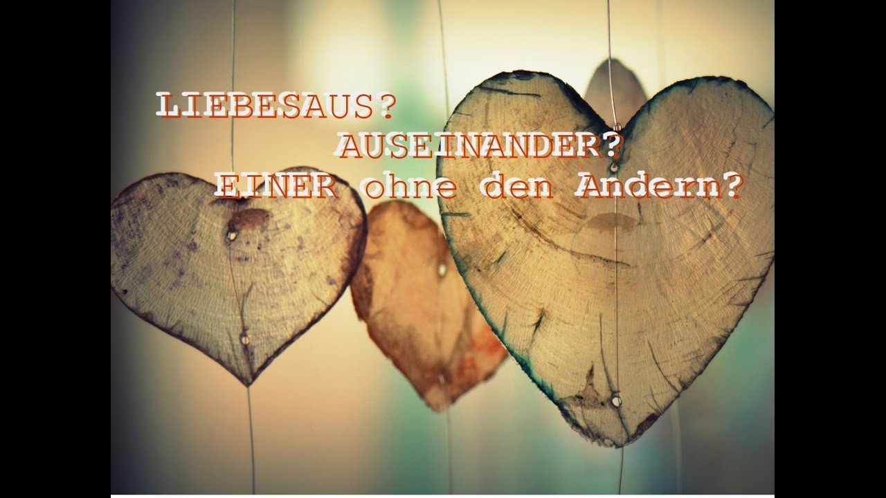 LIEBESAUS?! AUSEINANDERGELEBT?! 3 GR&Uuml;NDE und was Du tun kannst!