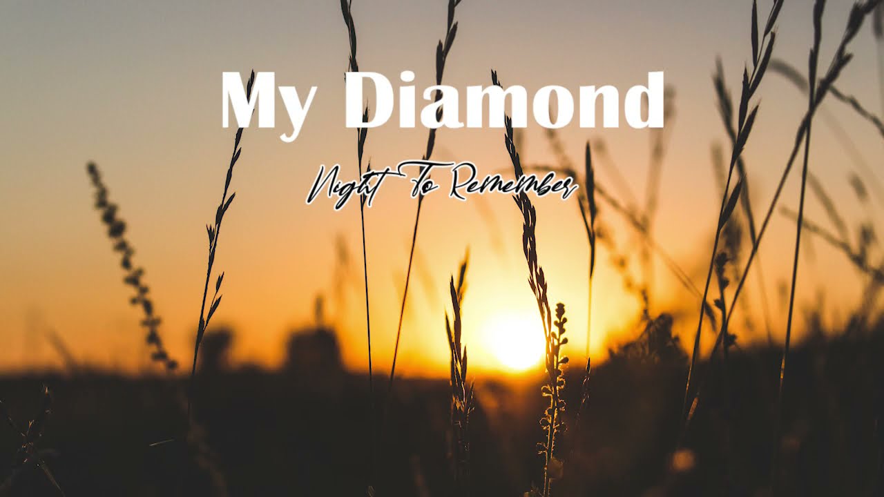 Night To Remember - My Diamond