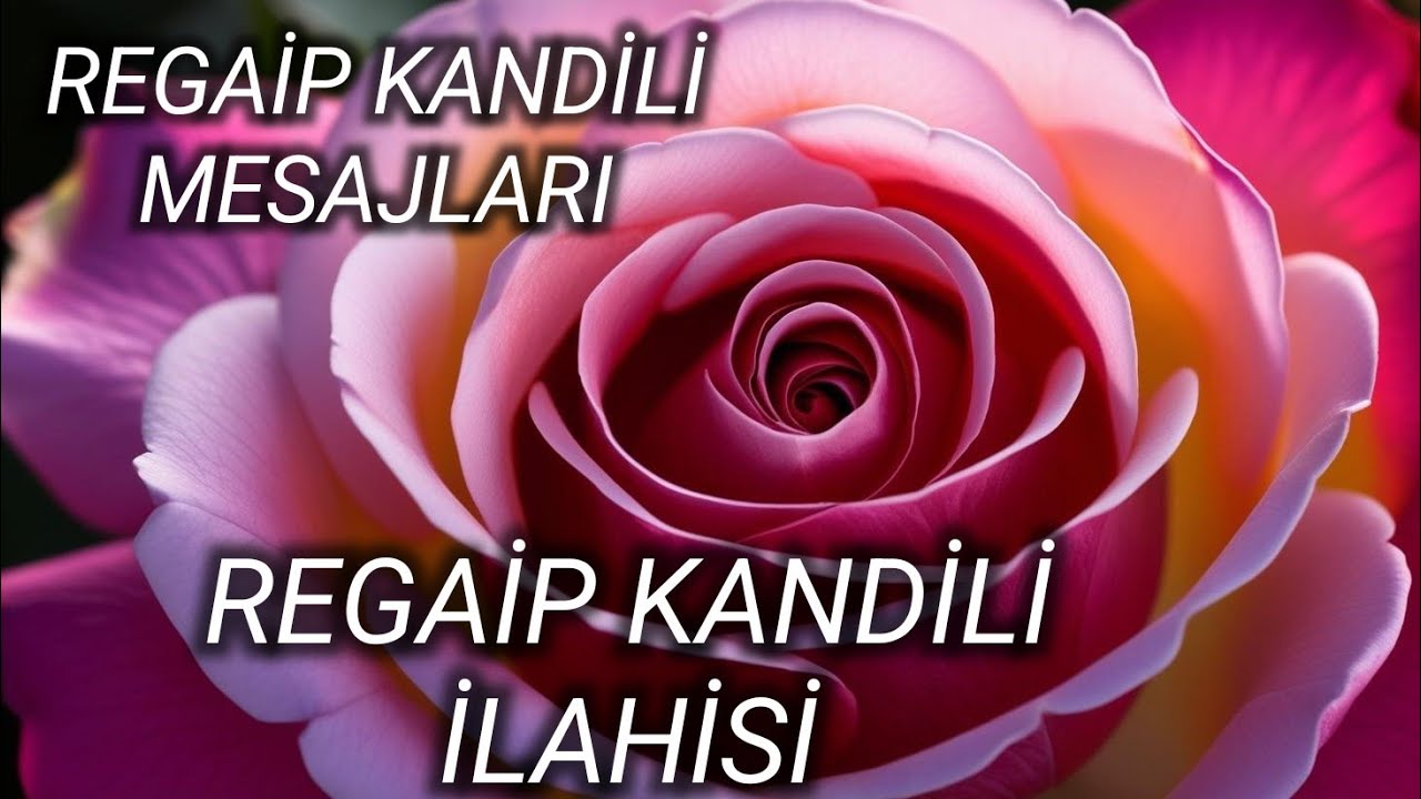REGAİP KANDİLİ MESAJLARI & REGAİP KANDİLİ İLAHİSİ