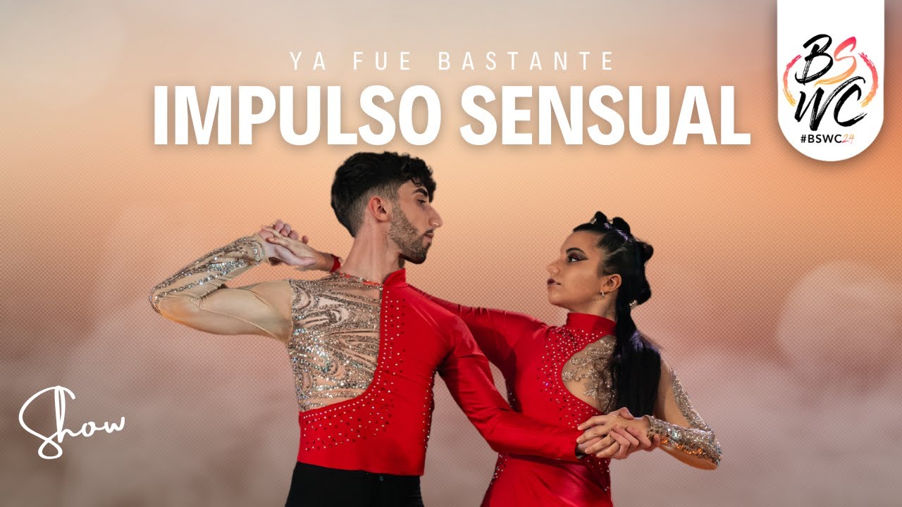 Impulso Sensual | Show at BSWC24 ❤