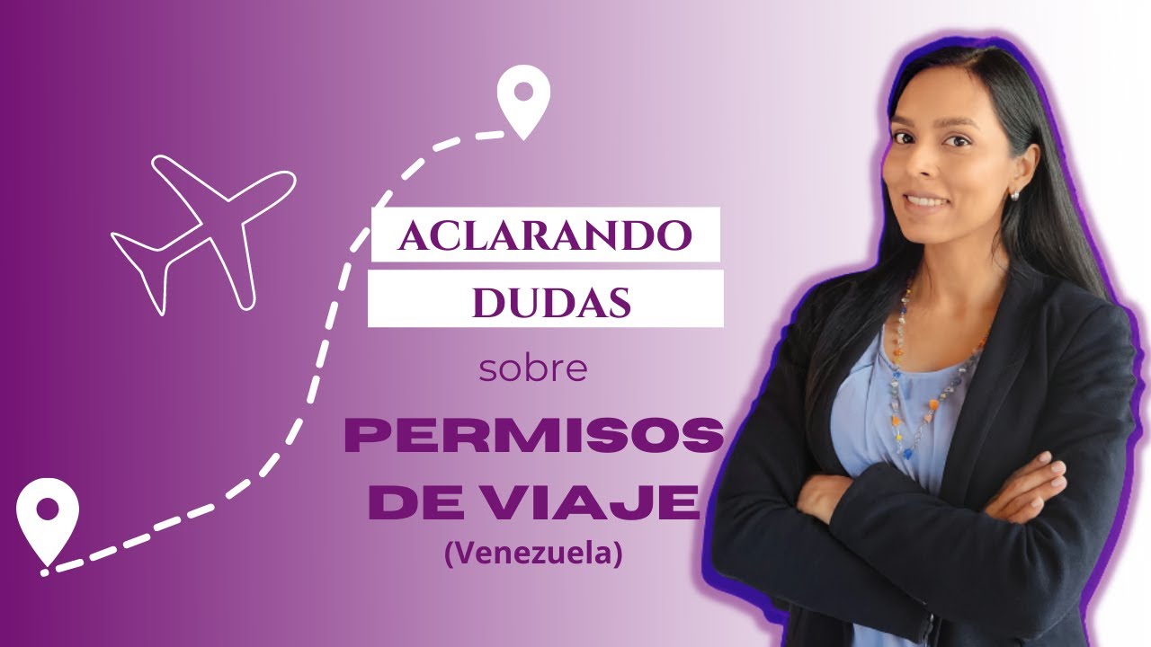 Permisos de viajes internacionales para niños. Dudas más frecuentes. Venezuela.