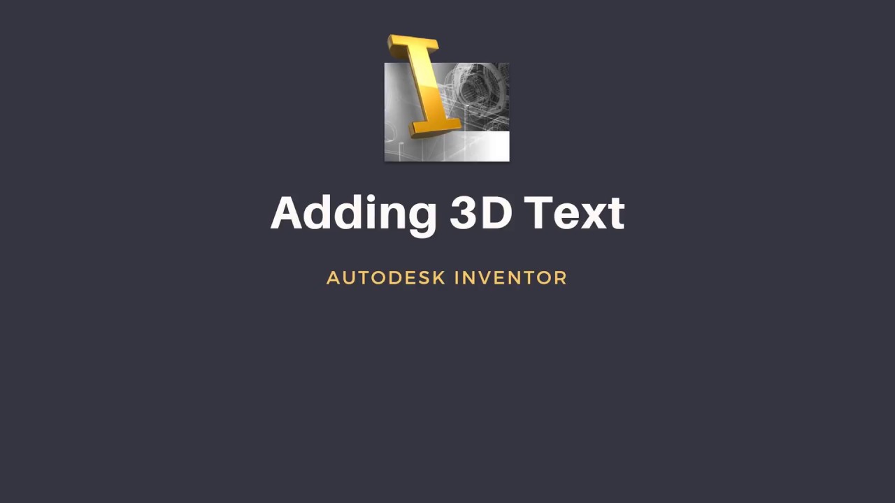 Inventor 10 - Adding 3D Text