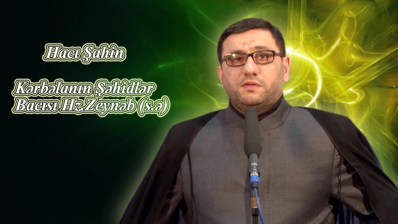 Haci Sahin KERBELA sehidlerinin bacisi Hz.Zeyneb (s.e) 2017