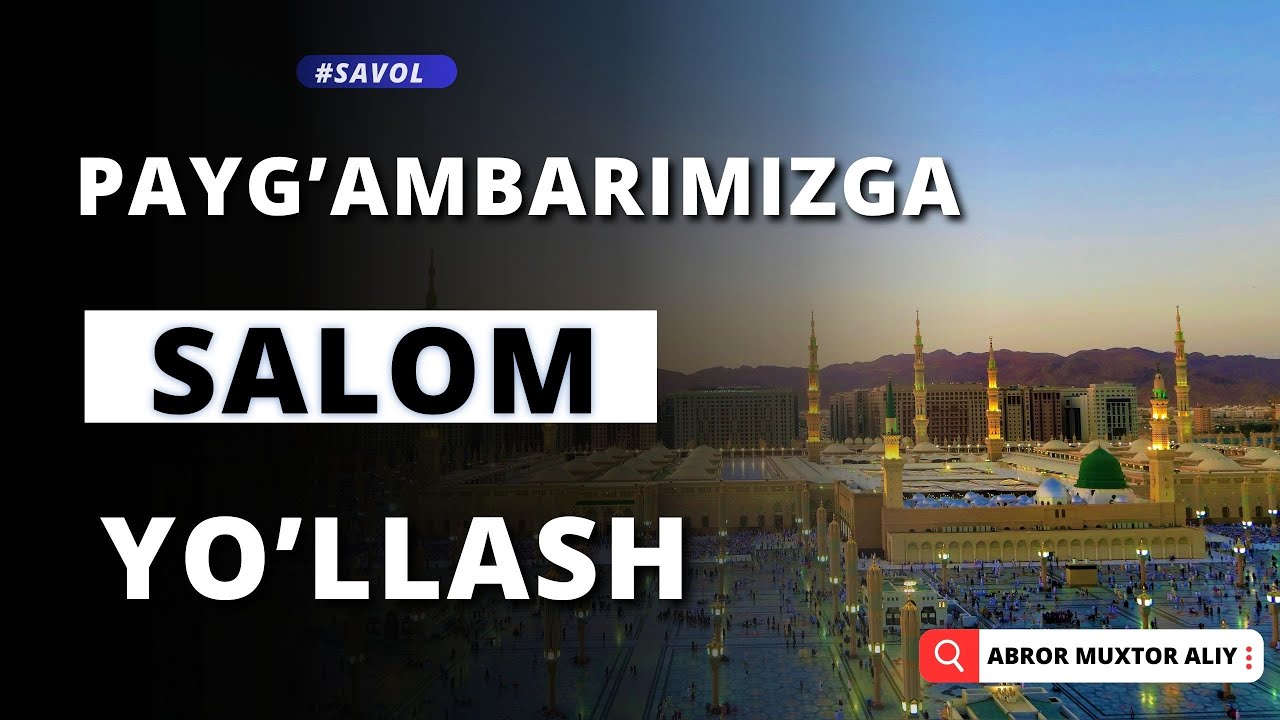 #SAVOL • Payg'ambarimizga salom yo'llash 18.08.2022 © Abror Muxtor Aliy @abrormuxtoraliy.official