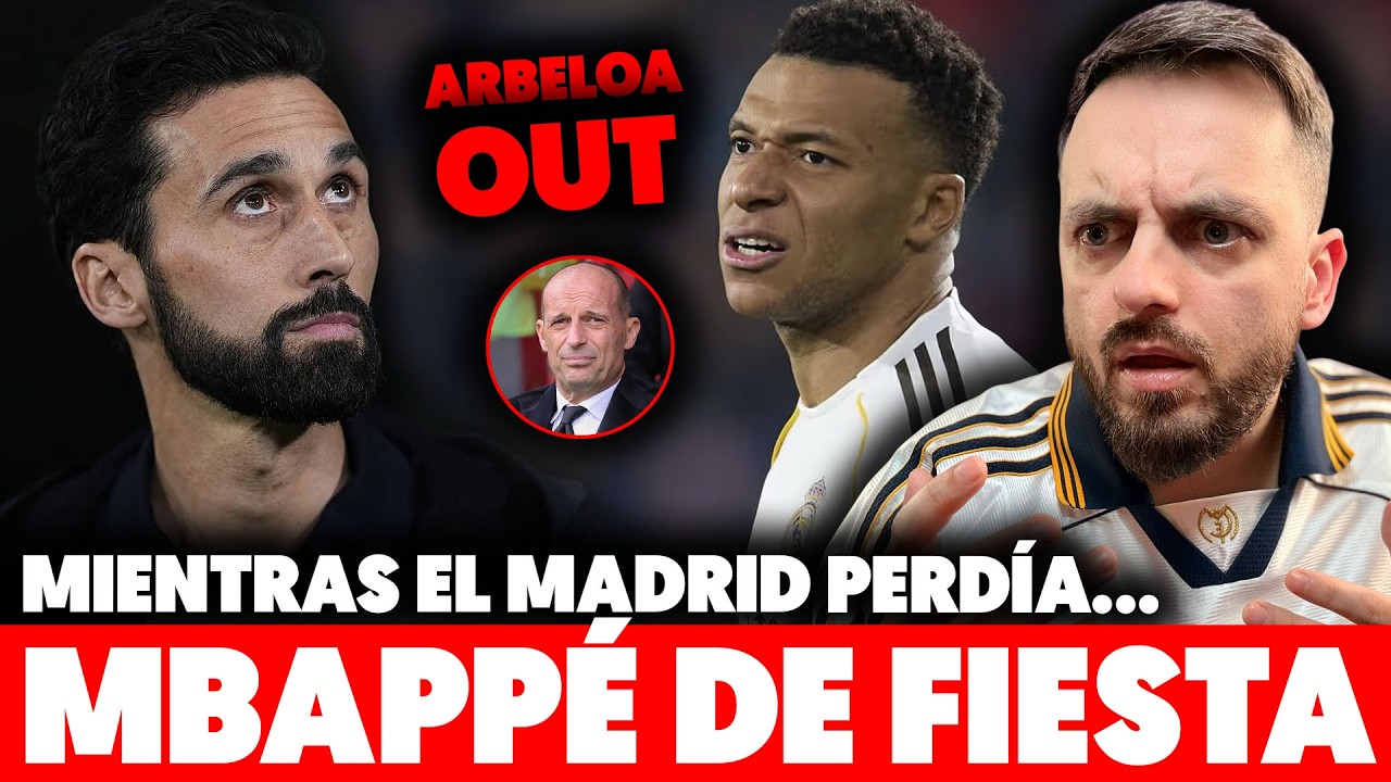 💥¡MBAPPÉ de FIESTA mientras el MADRID PINCHABA ante el GETAFE! · ¿ARBELOA DESPEDIDO? SUENA ALLEGRI