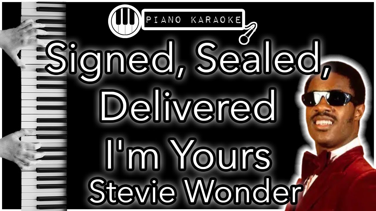 Signed, Sealed, Delivered - Stevie Wonder - Piano Karaoke Instrumental