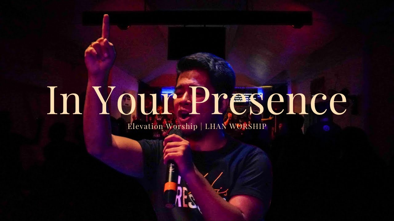 In Your Presence - Elevation Worship | LHAN WORSHIP