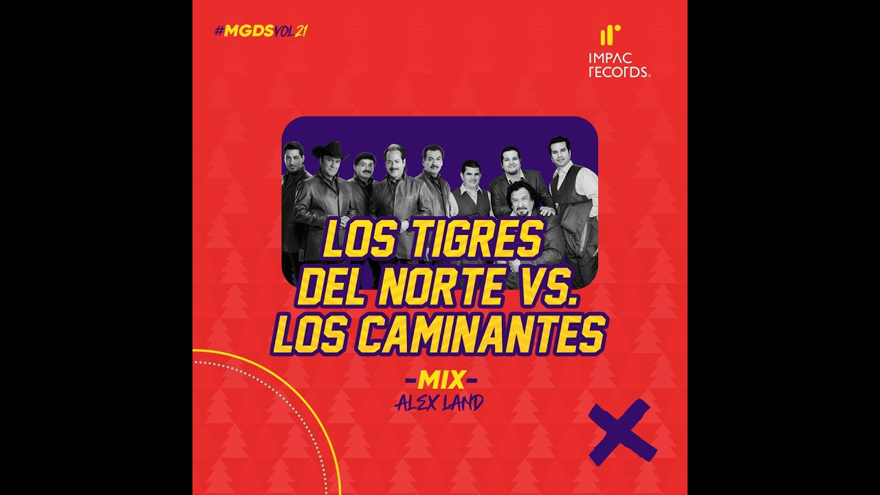 Los Tigres Del Norte Vs Los Caminantes Mix by Alex Land IR