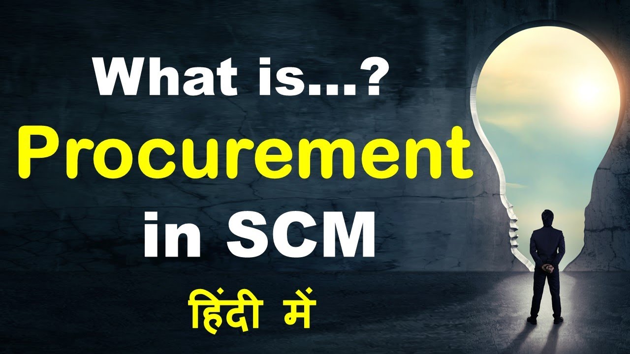 What is Procurement? Types, Process and Components of Procurement in Hindi | SCY008 | SCM | SCY