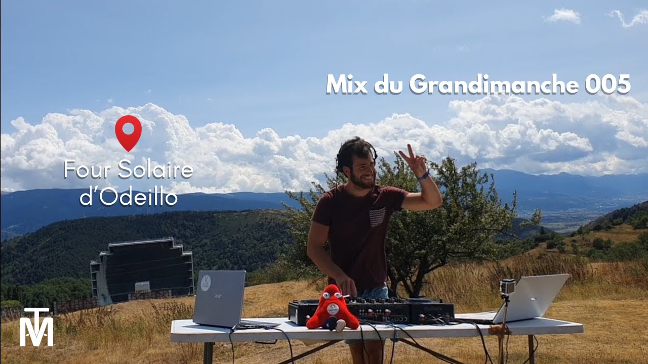 Mix du Grandimanche 005 | Four Solaire d'Odeillo