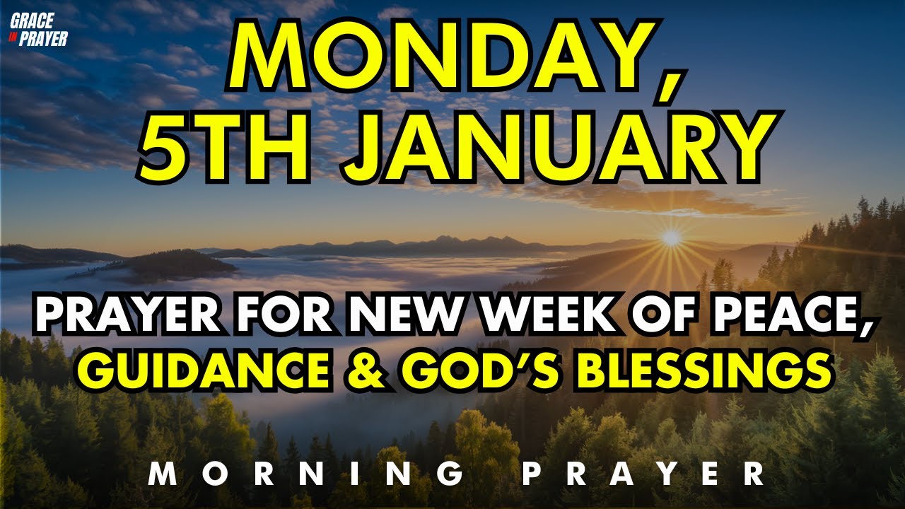 Monday, January 5th | Prayer for New Week of Peace, Guidance & God’s Blessings