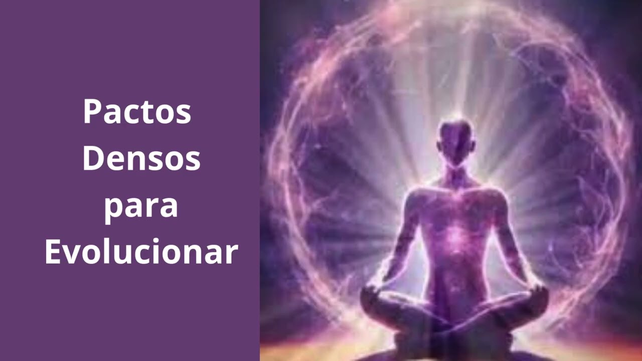 Pactos Densos para Evolucionar, es un pacto del alma