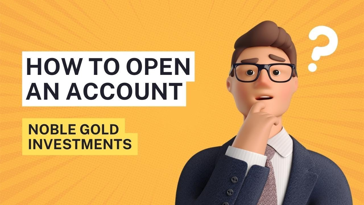 How To Open An Account | Opening a Gold IRA with Noble Gold | Noble Gold Investments