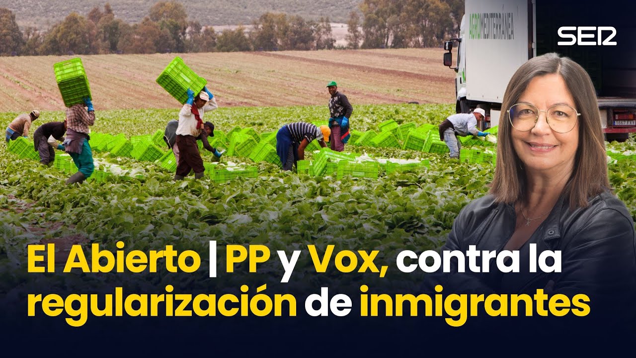 PP y VOX, contra la REGULARIZACIÓN de INMIGRANTES | EL ABIERTO