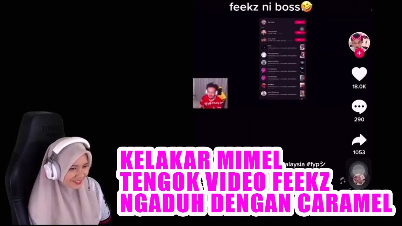 KELAKAR MIMEL TENGOK VIDEO FEEKZ NGADUH DENGAN CARAMEL 🤣🤣