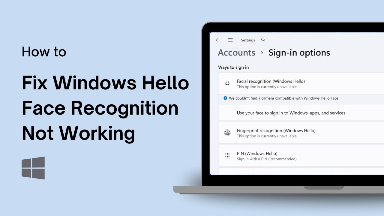 How to Fix Windows Hello Face Recognition Not Working in Windows 11
