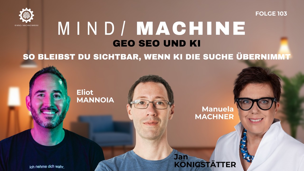 Mind / Machine: Wie sich die Suche verändert GEO, SEO und KI mit Gast Jan Königstätter (Folge 103)