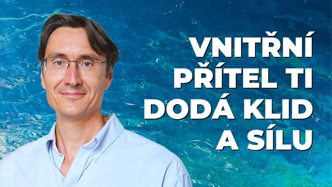 Vnitřní přítel vám dodá klid a sílu (Jan Burian)