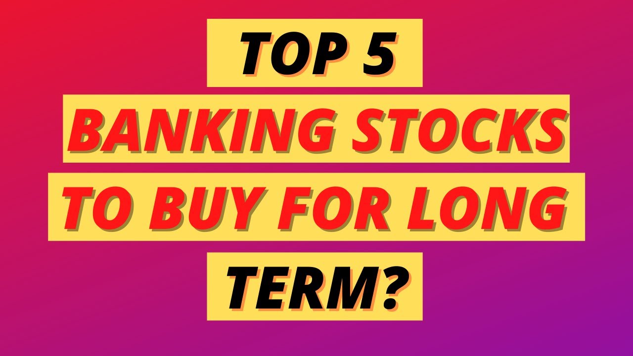 Top 5 Banking Stocks for Long Term | Best Banking Stocks | Buy now? | Dailystock